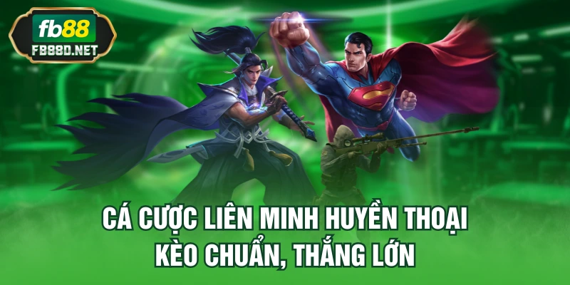 Cá Cược Liên Minh Huyền Thoại fb88