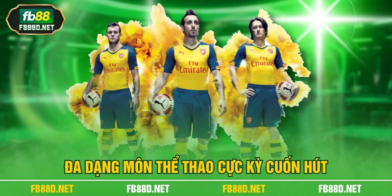 Đa dạng môn thể thao cực kỳ cuốn hút