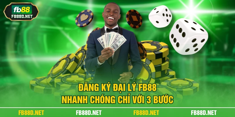 Đăng ký đại lý FB88 nhanh chóng chỉ với 3 bước