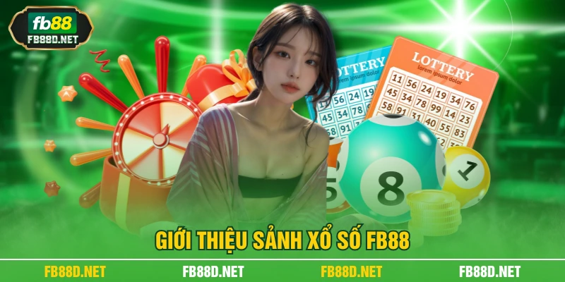 Giới thiệu sảnh xổ số FB88