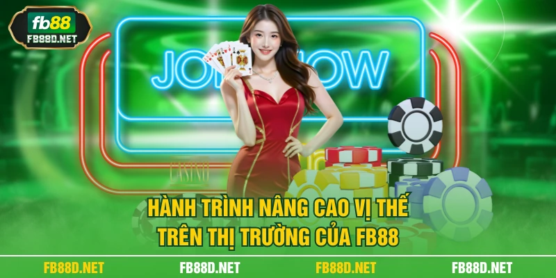Hành trình nâng cao vị thế trên thị trường của FB88