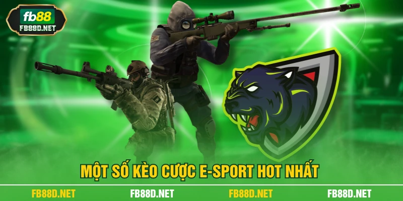 Một số kèo cược e-sport hot nhất