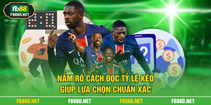 Nắm rõ cách đọc tỷ lệ kèo giúp lựa chọn chuẩn xác