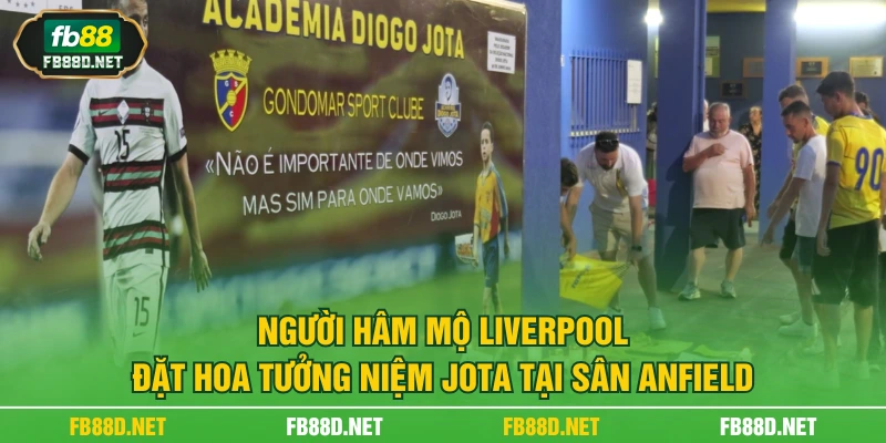 Người hâm mộ Liverpool đặt hoa tưởng niệm Jota tại sân Anfield