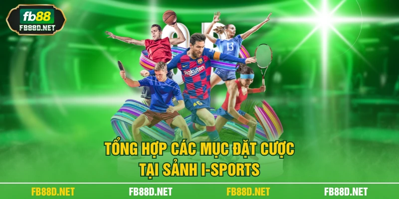 Tổng hợp các mục đặt cược tại sảnh I-sports