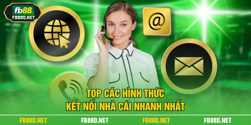 Top các hình thức kết nối nhà cái nhanh nhất