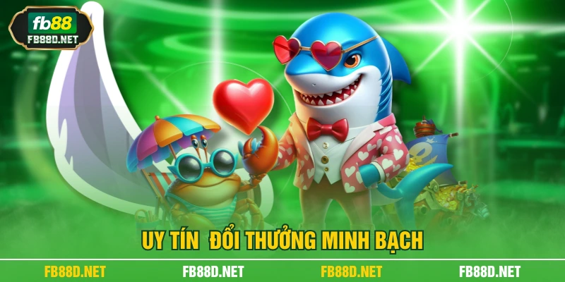 Uy tín đổi thưởng minh bạch