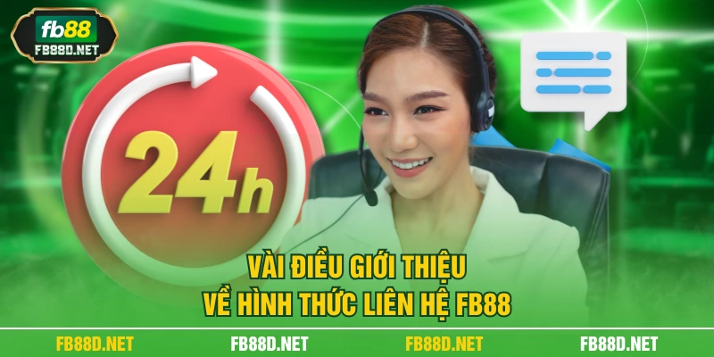 Vài điều giới thiệu về hình thức liên hệ FB88