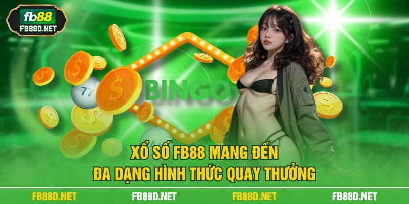 Xổ số FB88 mang đến đa dạng hình thức quay thưởng